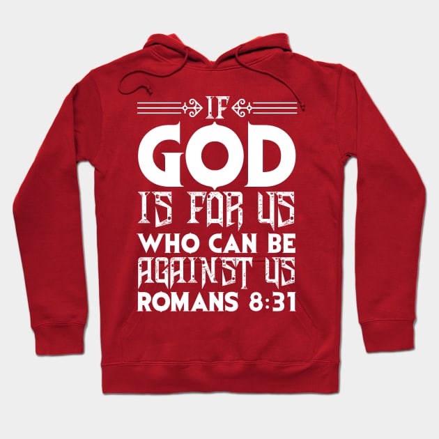 Romans 8:31 Hoodie by Plushism